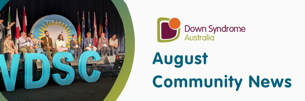 This is a banner image that says Down Syndrome Australia - August Communty News. It features a photo from World Down Syndrome Congress 2024